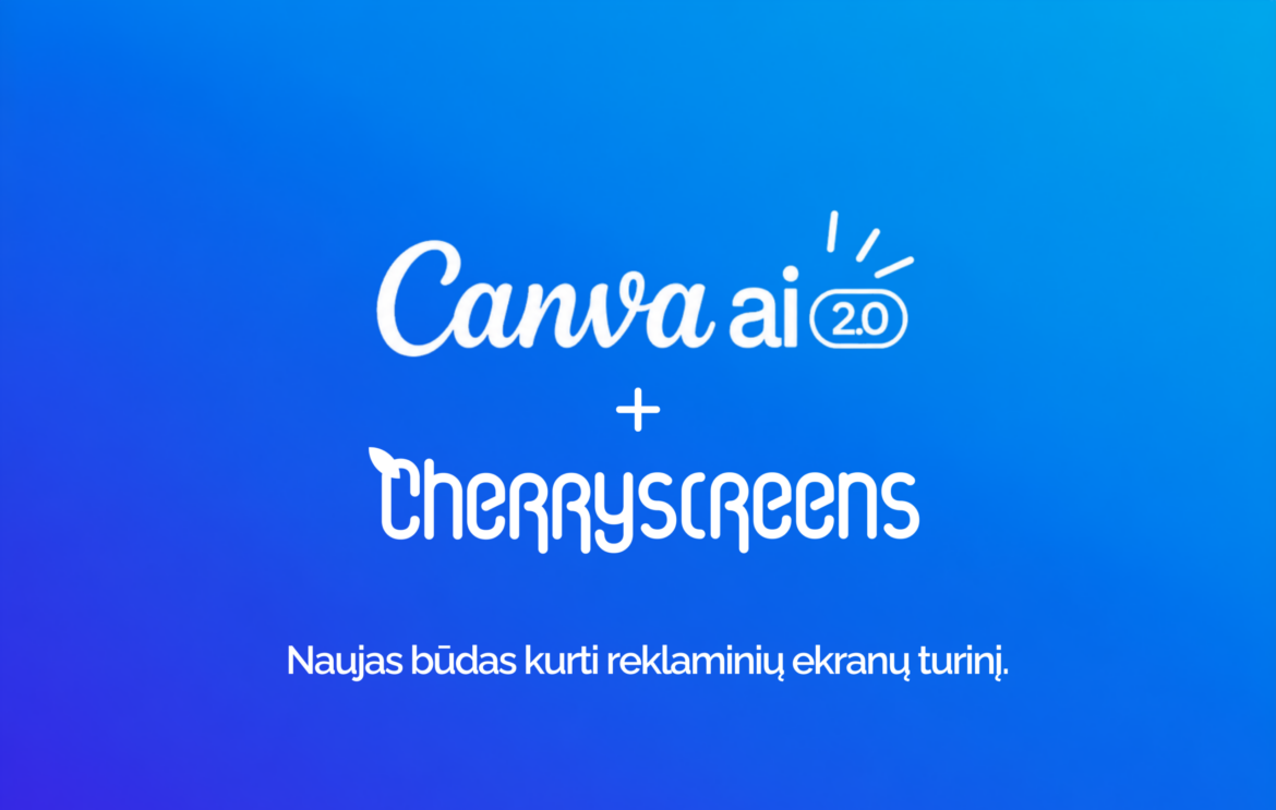 Canva AI ir Cherry Screens: naujas būdas kurti reklaminių ekranų turinį